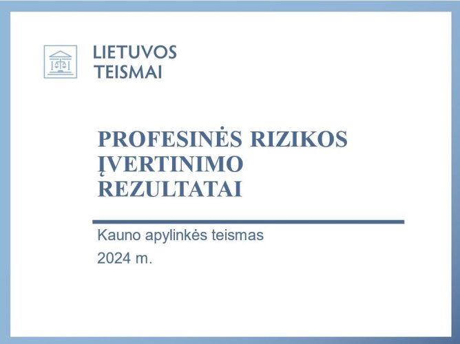 Kauno apylinkės teisme pristatyti profesinės rizikos vertinimo rezultatai