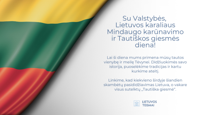 Sveikiname Valstybės, Lietuvos karaliaus Mindaugo karūnavimo ir Tautiškos giesmės proga!